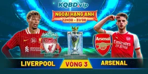 _Soi Kèo Liverpool Vs Arsenal 22h30 31_08 - Vòng 3 Ngoại hạng Anh