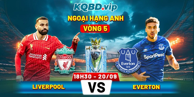 Soi-Kèo-Liverpool-Vs-Everton-18h30-20_9-Vòng-05-Ngoại-Hạng-Anh