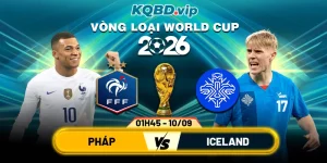 Soi-Kèo-Pháp-Vs-Iceland-01h45-10_09-Vòng-Loại-World-Cup-2026