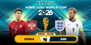Soi-Kèo-Serbia-Vs-Anh-01h45-10_09-Vòng-Loại-World-Cup-2026