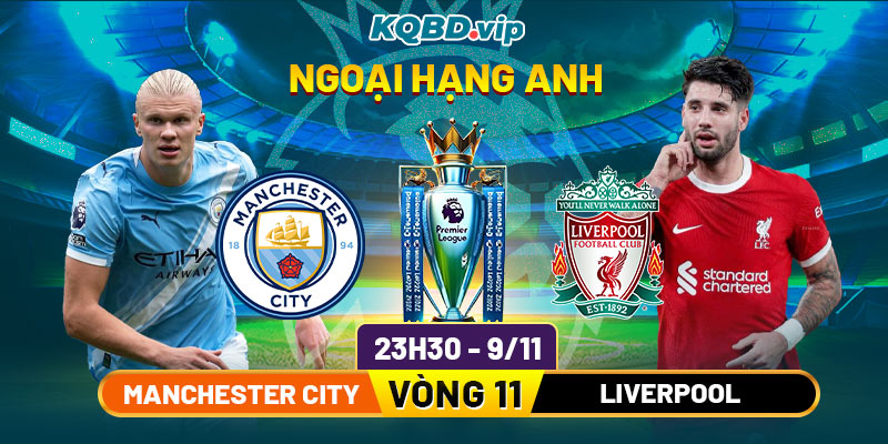 Soi Kèo Manchester City Vs Liverpool 23h30 9_11 - Vòng 11 Ngoại Hạng Anh